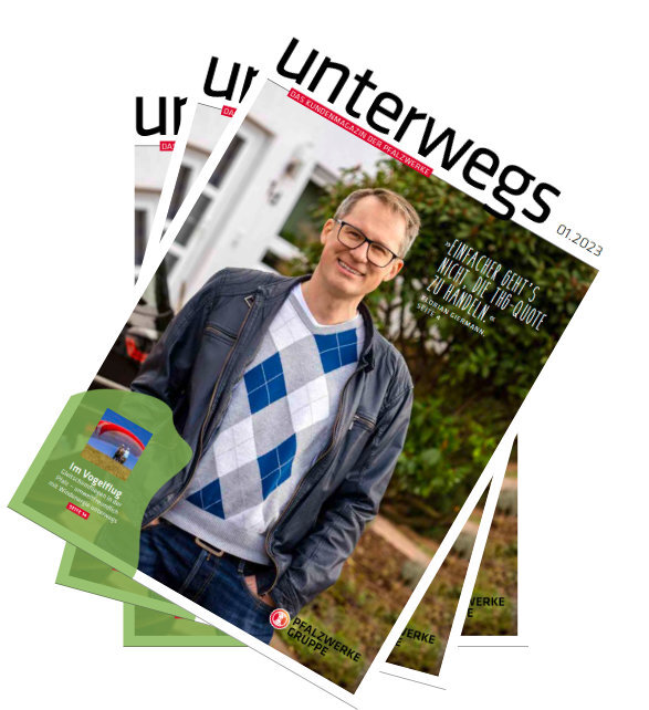 "unterwegs" Ausgabe | 01.2023 | © Pfalzwerke Gruppe Cover "unterwegs" Ausgabe | 01.2023 | © Pfalzwerke Gruppe